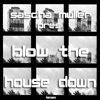 Album herunterladen Sascha Müller - Blow The House Down