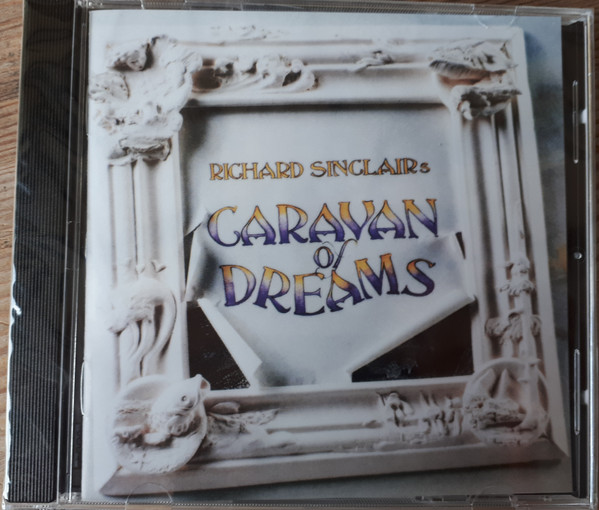 Richard Sinclair s Caravan Of Dreams Richard Sinclair s Caravan