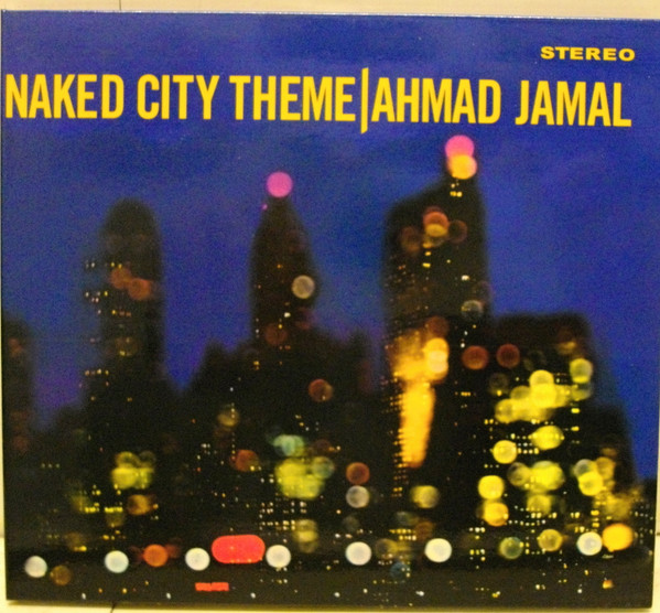 Ahmad Jamal - Naked City Theme | Releases | Discogs