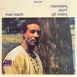 Max Roach – Members, Don't Git Weary (2023, 180g, Vinyl) - Discogs