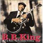 Cover of Here & There: The Uncollected B.B. King, 2001, CD