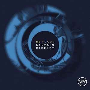 Sylvain Rifflet - Re Focus album cover