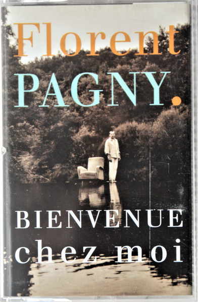 Bienvenue chez moi - Best of - Pagny Florent - L'intranquille