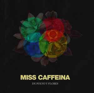 De Polvo Y Flores  - Miss Caffeina