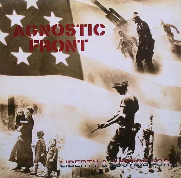 Agnostic Front – Liberty & Justice For... (1987, Vinyl) - Discogs