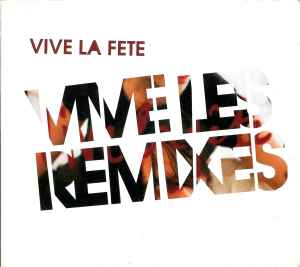 Vive Les Remixes - Vive La Fete