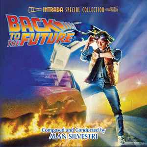 Alan Silvestri - Back To The Future | Original Motion Picture Soundtrack