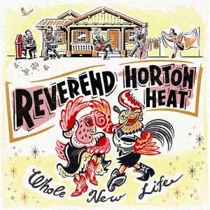 Whole New Life - Reverend Horton Heat