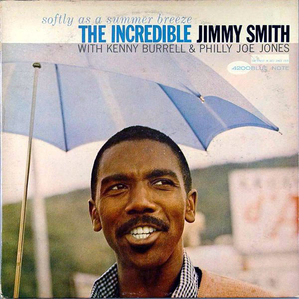 The Incredible Jimmy Smith - Softly As A Summer Breeze | Releases