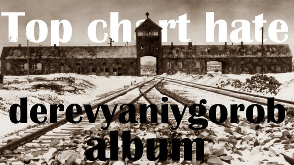 baixar álbum derevyaniygorob - Top Chart Hate Album