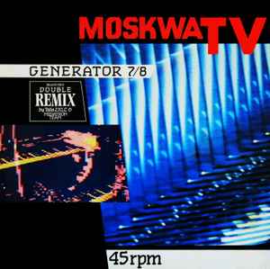 Generator 7/8 (Double Remix) - Moskwa TV