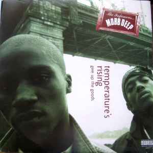 Temperature's Rising / Give Up The Goods - Mobb Deep