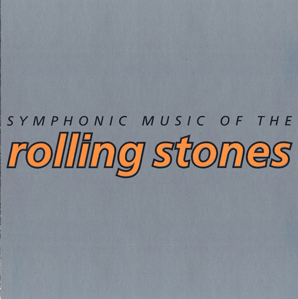 Symphonic music of the Rolling Stones / The Rolling Stone | Rolling Stones (The) (groupe anglais de rock). Compositeur