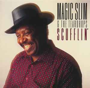 Magic Slim & The Teardrops - Scufflin'