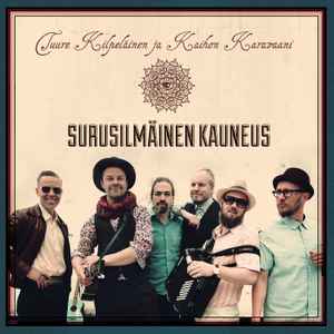 Tuure Kilpeläinen Ja Kaihon Karavaani - Surusilmäinen Kauneus album cover