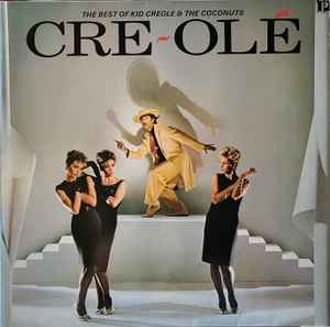 Cre~Olé - The Best Of Kid Creole And The Coconuts (Vinyl, LP, Compilation) for sale