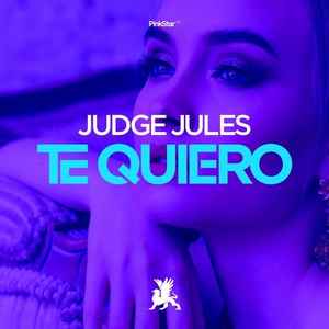 Judge Jules - Te Quiero album cover