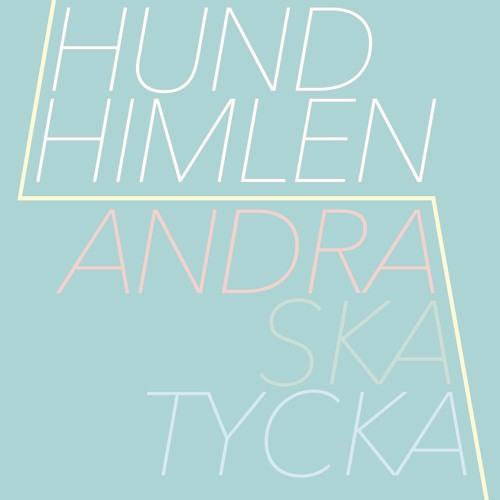 descargar álbum Hundhimlen - Andra Ska Tycka