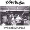 The Cowboys (3) - Live At Tony's Garage