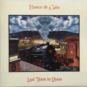 Banco de Gaia - Last Train To Lhasa