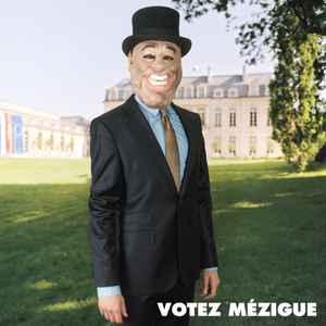 Votez Mézigue - Mézigue