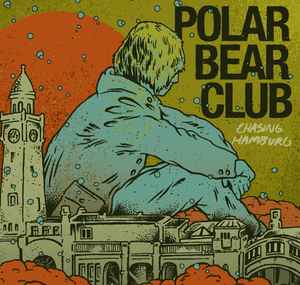 Chasing Hamburg - Polar Bear Club