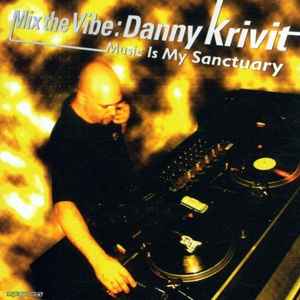 Mix The Vibe (Music Is My Sanctuary) - Danny Krivit