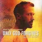 Cover of Only God Forgives (Original Motion Picture Soundtrack) , 2013, CD