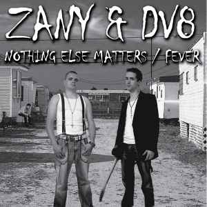 Zany & DV8 - Nothing Else Matters / Fever