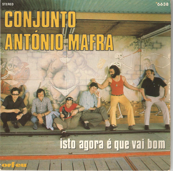 télécharger l'album Conjunto António Mafra - Isto Agora É Que Vai Bom
