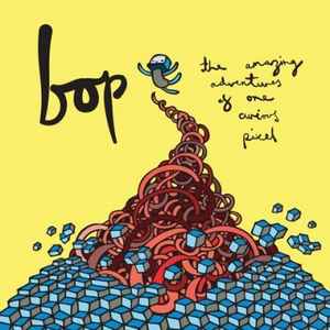 Bop (5) - The Amazing Adventures Of One Curious Pixel