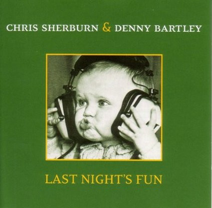 last ned album Chris Sherburn & Denny Bartley - Last Nights Fun