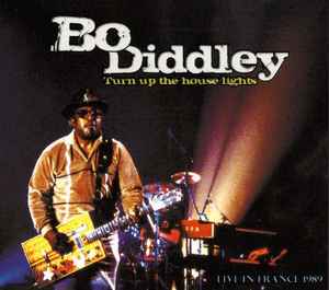 Footpad bjælke Shah Bo Diddley – Turn Up The House Lights Live In France in 1989 (2008, CD) -  Discogs