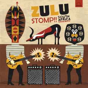 Zulu Stomp!! - South Africa Garage Beats!! - Various