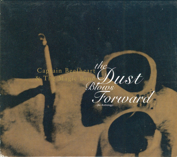 Captain Beefheart & The Magic Band – The Dust Blows Forward (An