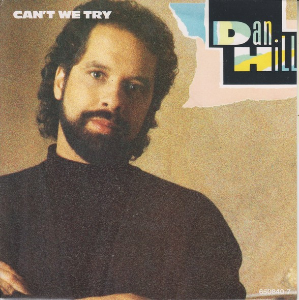 Dan Hill – Can't We Try (1987, Vinyl) - Discogs