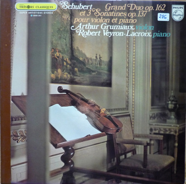 descargar álbum Download Schubert, Arthur Grumiaux, Robert VeyronLacroix - Grand Duo Op162 Et 3 Sonatines Op137 Pour Violon Et Piano album