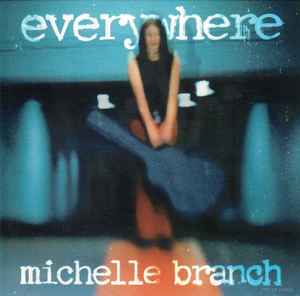 Everywhere by Michelle Branch: Michelle Branch: : Music