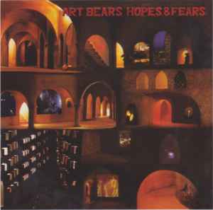 Hopes & Fears - Art Bears
