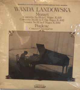 Wanda Landowska-Concerto No.13 In C Major, K.415 /Concerto No.22 In E Flat Major, K.482 / Sonata No.12 In F Major, K.332 / Concert Champêtre copertina album