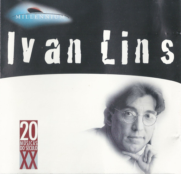 Ivan Lins - Millennium - 20 Músicas Do Século XX | Releases | Discogs