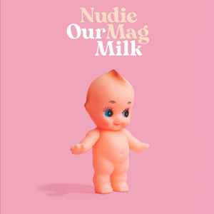 Nudie Mag - Our Milk album cover