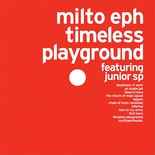 Milto Eph featuring Junior SP - Timeless Playground
