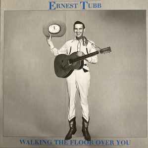 Walking The Floor Over You - Ernest Tubb
