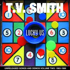 TV Smith - Lucky Us (Unreleased Songs And Demos Volume Two: 1983-1986)