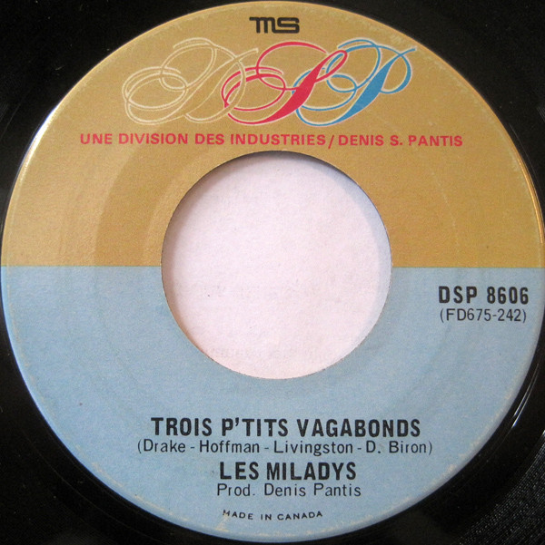 Les Miladys - Trois P'tits Vagabonds / Avec Toi Je Vivrais Ma Vie | DSP (DSP 8606)