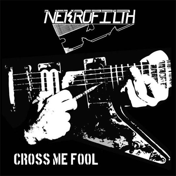baixar álbum Nekrofilth, Weapönizer - Cross Me FoolDie Hard