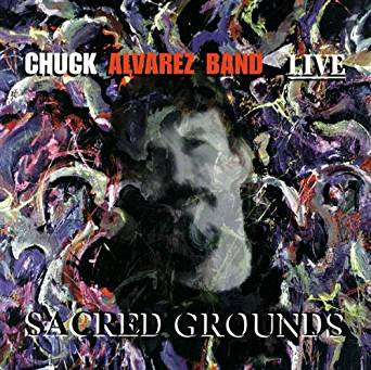 télécharger l'album Chuck Alvarez Band - Sacred Grounds