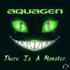 Aquagen - There Is A Monster