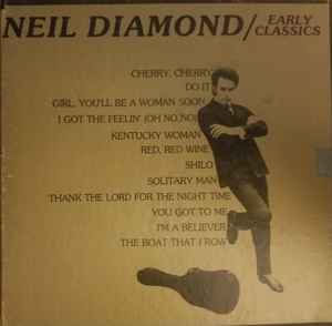 Neil Diamond – Early Classics (1978, Terre Haute Pressing, Vinyl) - Discogs